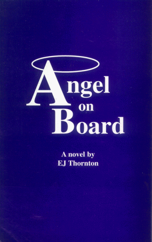 9780967024202: [ ANGEL ON BOARD: GUARDIAN ANGEL 101 ] Thornton, Ej (AUTHOR ) Jan-19-1998 Paperback