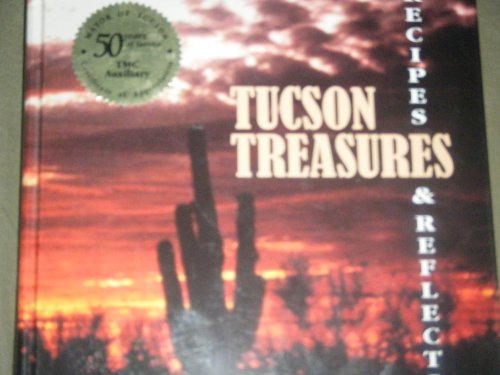 Stock image for Tucson Treasures: Recipes and Reflections for sale by Wonder Book