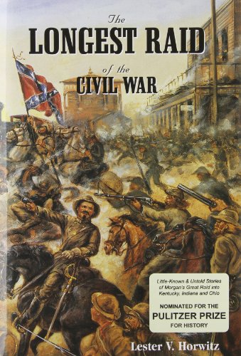 9780967026725: The Longest Raid of the Civil War: Little-Known & Untold Stories of Morgan's Raid into Kentucky, Indiana & Ohio