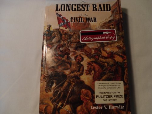 9780967026732: The Longest Raid of the Civil War: Little-Known & Untold Stories of Morgan's Raid into Kentucky, Indiana & Ohio