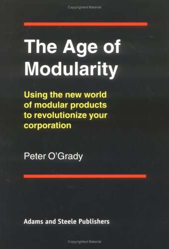 9780967028903: The Age of Mudularity: Using the New World of Modular Products to Revolutionize Your Corporation