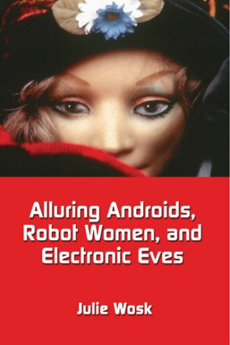 9780967032856: Alluring Androids, Robot Women, and Electronic Eves