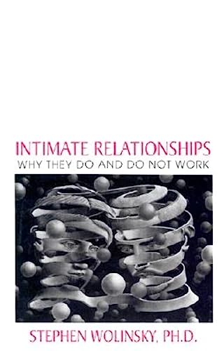 Intimate Relationships: Why They Do and Do Not Work - Wolinsky, Stephen