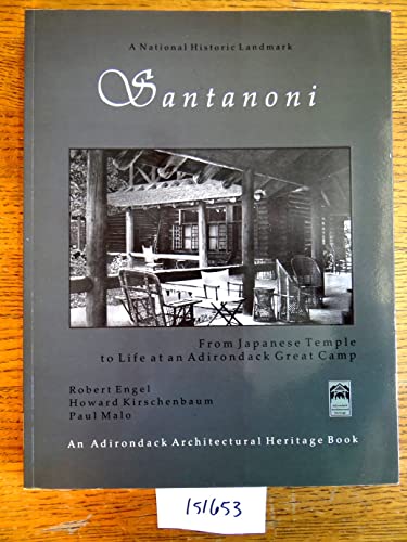 Beispielbild fr Santanoni: From Japanese Temple to Life at Adirondack Great Camp zum Verkauf von Bulk Book Warehouse