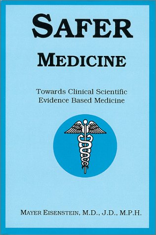 Imagen de archivo de Safer Medicine Towards Clinical Scientific Evidence Based Medicine a la venta por Half Price Books Inc.