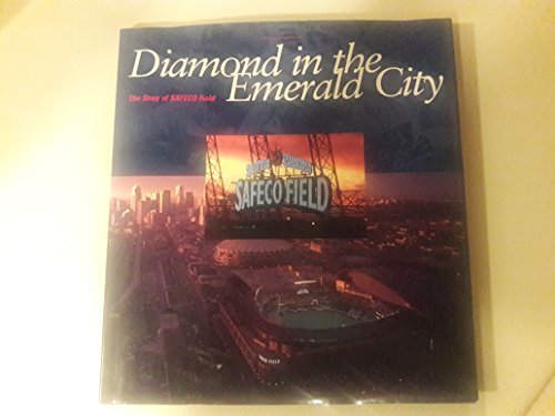 Imagen de archivo de Diamond in the Emerald City: The story of Safeco Field a la venta por HPB-Ruby