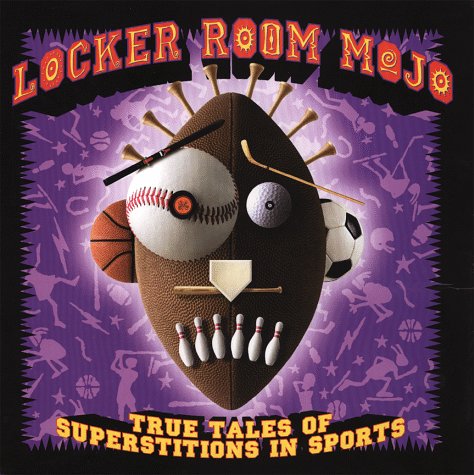 9780967046648: Locker Room Mojo: True Tales of Superstitions in Sports