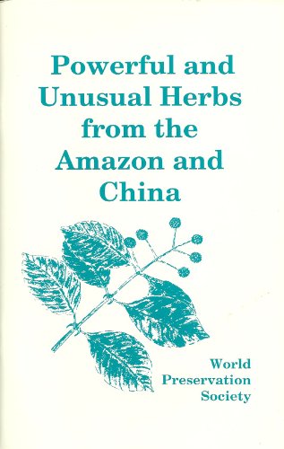 Stock image for Powerful and Unusual Herbs From the Amazon and China for sale by HPB-Emerald