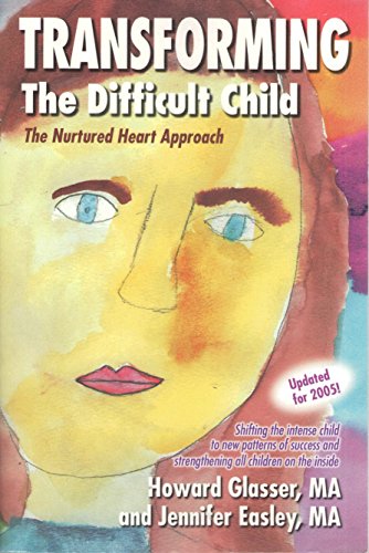 9780967050706: Transforming the Difficult Child: The Nurtured Heart Approach