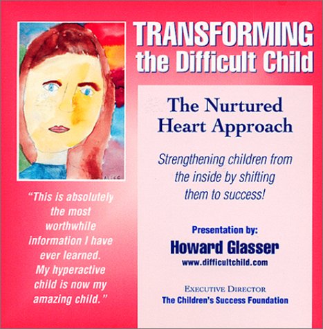Transforming the Difficult Child (9780967050720) by Howard Glasser