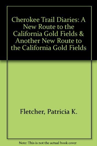 9780967051819: Cherokee Trail Diaries: A New Route to the California Gold Fields & Another New Route to the California Gold Fields [Idioma Ingls]