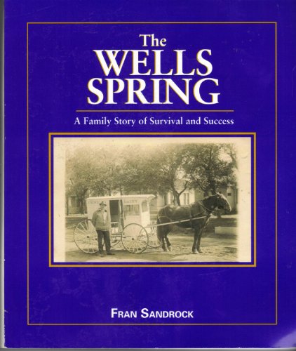 Stock image for Wells Spring: A Fmaily Story of Survival and Success for sale by Table of Contents