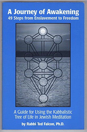 9780967054704: A Journey of Awakening: 49 Steps from Enslavement to Freedom: A Guide for Using the Kabbalistic Tree of Life in Jewish Meditation