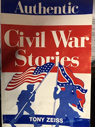 Beispielbild fr Authentic Civil War Stories zum Verkauf von ThriftBooks-Dallas