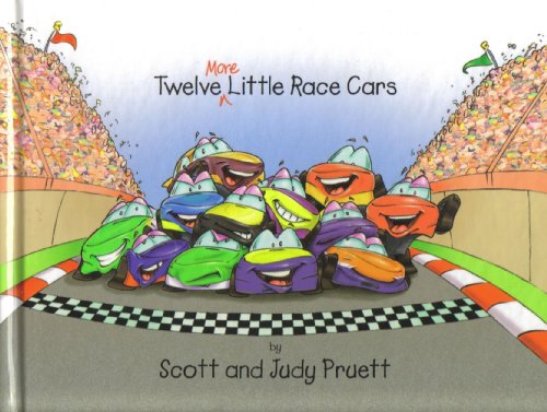 Stock image for Twelve More Little Race Cars by Pruett, Scott and Judy (2001) Hardcover for sale by SecondSale