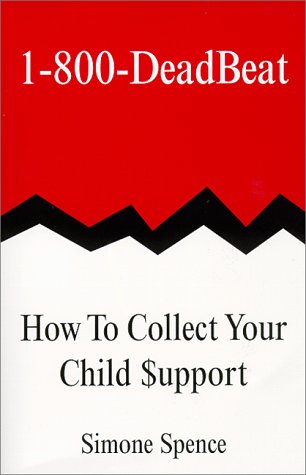 Beispielbild fr 1-800-Deadbeat : How to Collect Your Child Support zum Verkauf von Better World Books