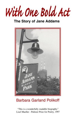 Stock image for With One Bold Act, The Story of Jane Addams for sale by HPB Inc.