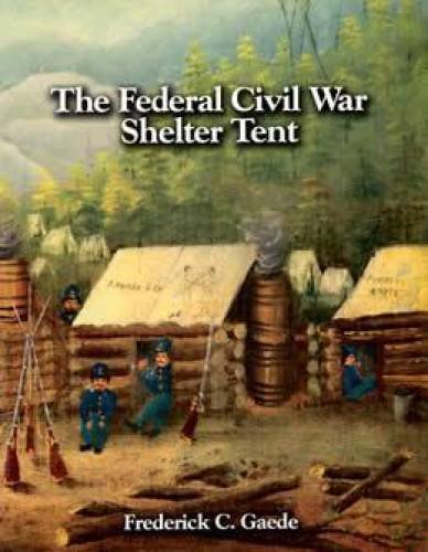 9780967073132: The Federal Civil War Shelter Tent