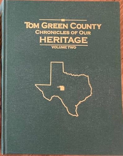 Stock image for Tom Green County: Chronicles of Our Heritage for sale by Tom Green County Friends of the Library