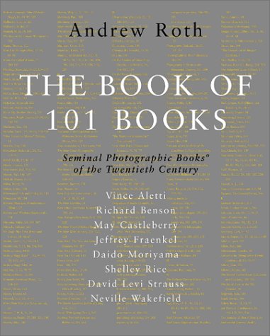 9780967077468: The Book of 101 Books: Seminal Photographic Books of the Twentieth Century