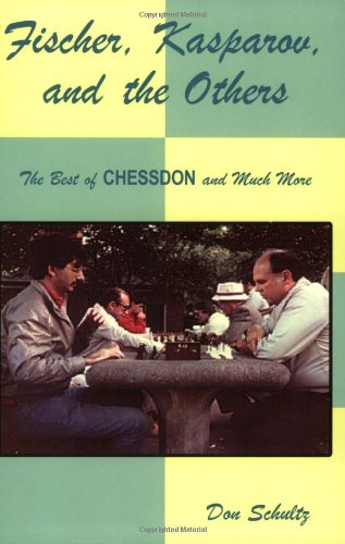 Stock image for Fischer, Kasparov, and the Others: The Best of Chessdon and Much More for sale by ThriftBooks-Dallas