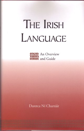 Stock image for The Irish Language An Overview and Guide for sale by Willis Monie-Books, ABAA