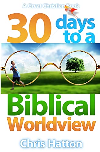 Stock image for 30 Days To A Biblical Worldview for sale by Lucky's Textbooks