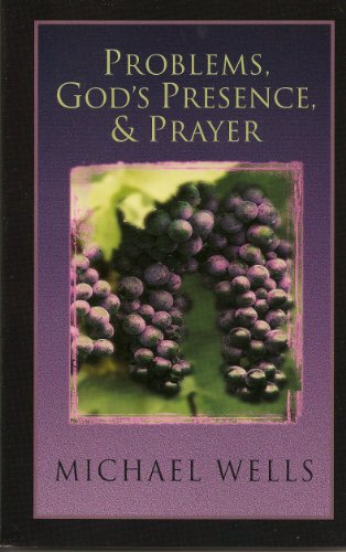 Stock image for Problems, God's Presence and Prayer : Experience the Joy of a Successful Christian Life for sale by Better World Books