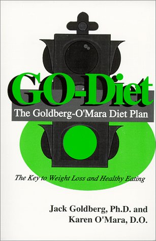 GO-Diet, The Goldberg-O'Mara Diet Plan (9780967084602) by Goldberg, Jack