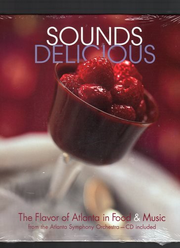 Beispielbild fr Sounds Delicious: The Flavor of Atlanta in Food & Music (Book & CD) zum Verkauf von Wonder Book