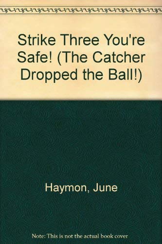 Beispielbild fr Strike Three You're Safe! (The Catcher Dropped the Ball!) zum Verkauf von Robinson Street Books, IOBA