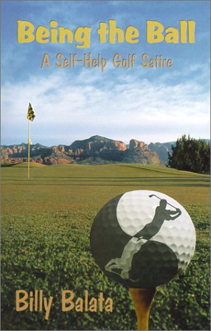 Beispielbild fr Being the Ball : A Self-Help Golf Satire zum Verkauf von -OnTimeBooks-