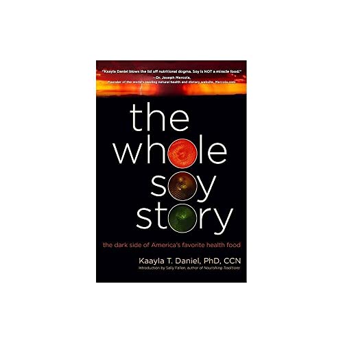 Beispielbild fr The Whole Soy Story: The Dark Side of America: The Dark Side of America's Favorite Health Food zum Verkauf von WorldofBooks