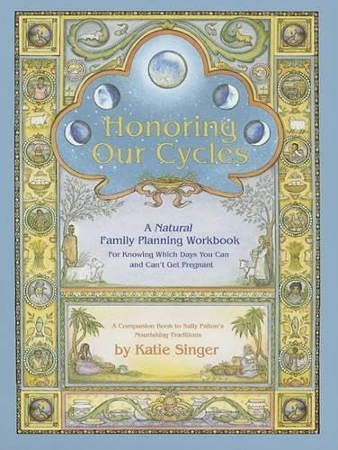 Beispielbild fr Honoring Our Cycles: A Natural Family Planning Workbook zum Verkauf von -OnTimeBooks-