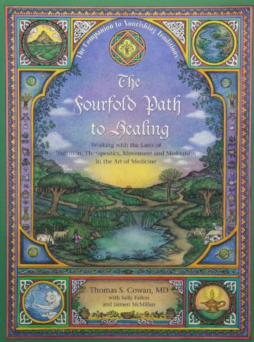 Beispielbild fr The Fourfold Path to Healing: Working with the Laws of Nutrition, Therapeutics, Movement and Meditation in the Art of Medicine zum Verkauf von St Vincent de Paul of Lane County