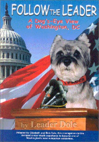 Beispielbild fr Follow the Leader: A Dog's-Eye View of Washington, DC zum Verkauf von Dewey Books PTMD