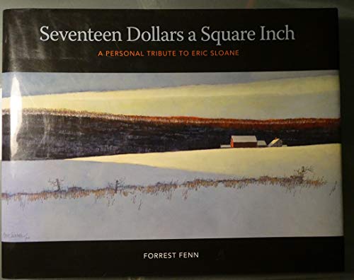 Stock image for Seventeen Dollars a Square Inch - A Personal Tribute to Eric Sloane for sale by ThriftBooks-Dallas