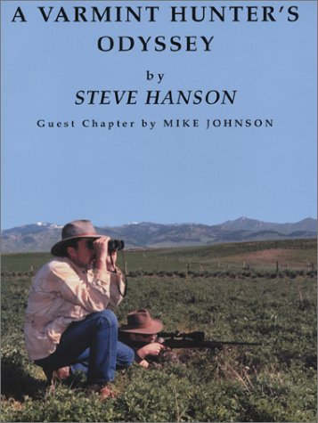 9780967094823: A Varmint Hunter's Odyssey [Paperback] by Hanson, Steve