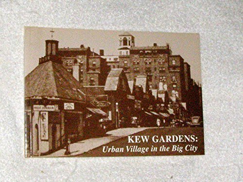 Imagen de archivo de Kew Gardens: Urban Village in the Big City a la venta por ThriftBooks-Atlanta