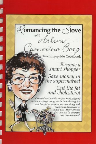 Stock image for Romancing the Stove with Arlene Camerino Borg: A Teaching-guide Cookbook for sale by ThriftBooks-Dallas