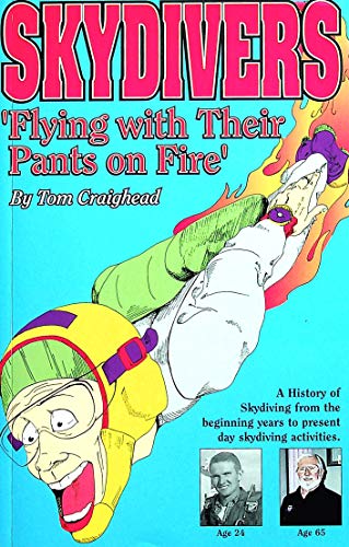 Stock image for Skydivers, Flying With Their Pants on Fire for sale by SecondSale