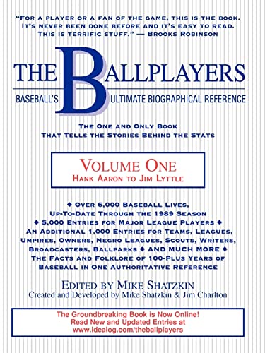 Stock image for The Ballplayers, Hank Aaron to Jim Lyttle: Baseball's Ultimate Biographical Reference for sale by ThriftBooks-Atlanta
