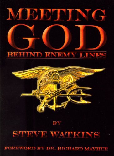 9780967105703: Meeting God Behind Enemy Lines: My Christian Testimony As a U. S. Navy Seal