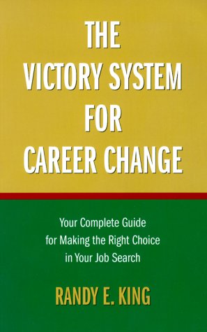 Stock image for The Victory System for Career Change : Your Complete Guide for Making the Right Choice in Your Job Search for sale by HPB Inc.