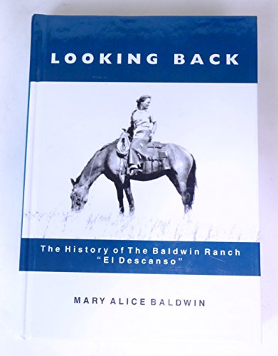 9780967110912: Looking back: The history of the Baldwin Ranch, "El Descanso"