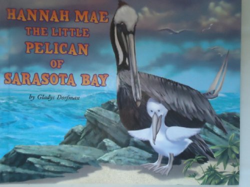 Stock image for Hannah Mae, the little pelican of Sarasota Bay for sale by SecondSale