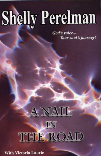 A Nail In the Road (9780967113173) by Shelly Perelman; Victoria Laurie