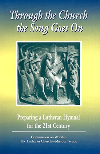 Beispielbild fr Through the church the song goes on: Preparing a Lutheran hymnal for the 21st century zum Verkauf von HPB-Emerald