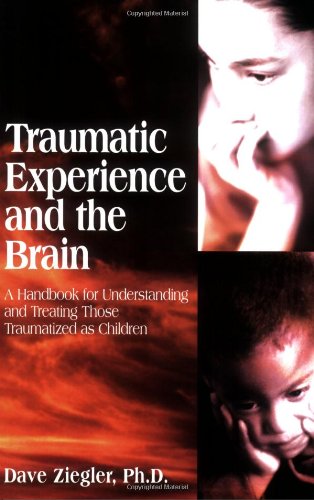 Beispielbild fr Traumatic Experience and the Brain zum Verkauf von Half Price Books Inc.