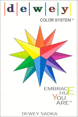 Imagen de archivo de The Dewey Color System : Embrace Hue You Are a la venta por Better World Books